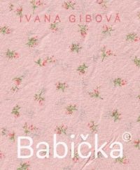 Gibová, Ivana: Babička