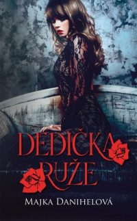 Danihelová, Majka: Dedička ruže 1