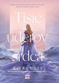 Cass, Kiera: Tisíc úderov srdca