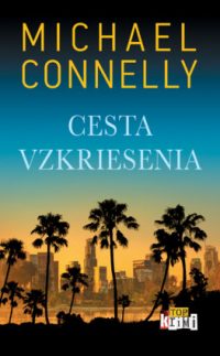 Connelly, Michael: Cesta vzkriesenia