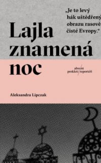 Lipczak, Aleksandra: Lajla znamená noc