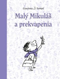 Goscinny, René; Sempé, Jean-Jacques: Malý Mikuláš a prekvapenia