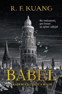 Kuang, R. F.: Babel : akadémia jazykov a mágie