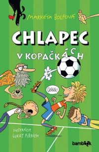 Bolfová, Markéta: Chlapec v kopačkách