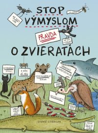 Corrigan, Sophie: Stop výmyslom, pravda o zvieratách