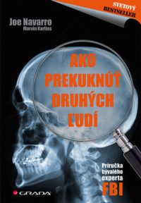 Navarro, Joe: Ako prekuknúť druhých ľudí : príručka bývalého experta FBI