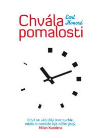 Honoré, Carl: Chvála pomalosti: spochybnenie kultu rýchlosti