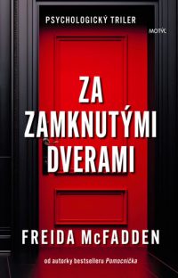 McFadden, Freida: Za zamknutými dverami