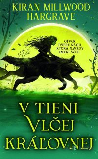 Hargrave, Kiran Millwood: V tieni vlčej kráľovnej : Zemedejka