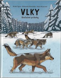 Figura, Michal: Vlky: skutočné príbehy