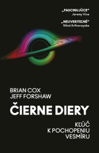 Cox, Brian: Čierne diery: kľúč k pochopeniu vesmíru