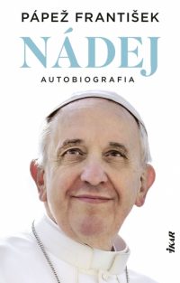 Pápež František: Nádej: autobiografia