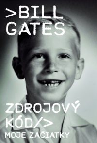 Gates, Bill: Zdrojový kód: moje začiatky