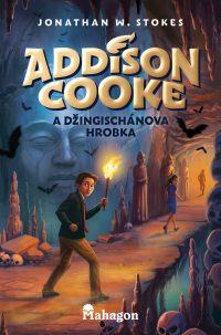 Stokes, Jonathan W.: Addison Cooke a Džingischánova hrobka