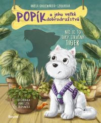 Cholewinská-Szokoliková, Aniela: Popík a jeho veľké dobrodružstvá : nie je to taký strašný tiger