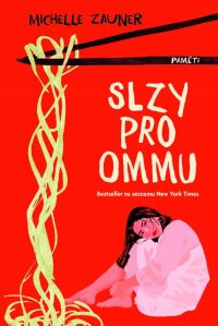 Zauner, Michelle: Slzy pro ommu : paměti