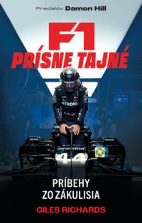 Richards, Giles: F1 prísne tajné : príbehy zo zákulisia
