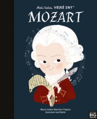 Sánchez Vegara, María Isabel: Mozart : malí ľudia, veľké sny