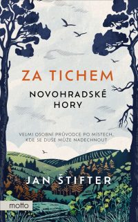 Štifter, Jan: Za tichem: Novohradské hory