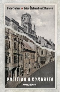 Salner, Peter: Politika a komunita: štát a židia na Slovensku v rokoch 1945-1992