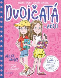Moses, Alexa: Dvojčatá v akcii : Prísne tajný denník sestier : (Nie práve) najlepšie kamošky