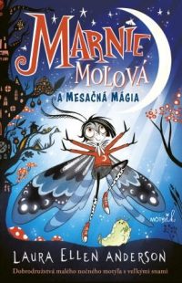 Anderson, Laura Ellen: Marnie Moľová a mesačná mágia