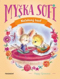 Green, Poppy: Myška Sofi : Nečakaný hosť