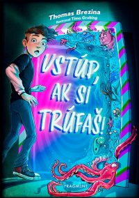 Brezina, Thomas: Vstúp, ak si trúfaš!