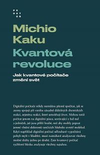 Kaku, Michio: Kvantová revoluce: jak kvantové počítače změní svět