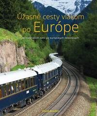 Bowden, David: Úžasné cesty vlakom po Európe