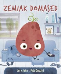 John, Jory: Zemiak domased