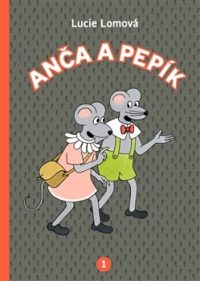 Lomová, Lucie: Anča a Pepík
