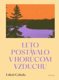 Cabala, Lukáš: Leto postávalo v horúcom vzduchu