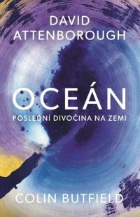 Attenborough, David: Oceán: poslední divočina na zemi