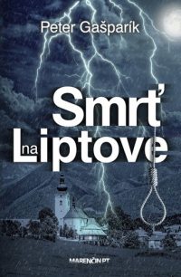 Gašparík, Peter: Smrť na Liptove