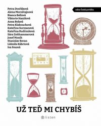 Dvořáková, Petra a kol.: Už teď mi chybíš