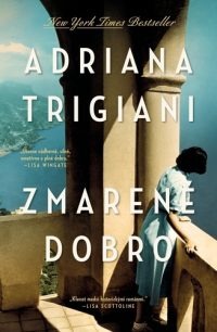 Trigiani, Adriana: Zmarené dobro