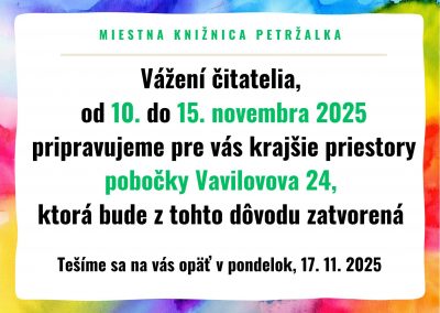 Pripravujeme pre vás v dňoch 10. – 15. novembra 2025 krajšie priestory knižnice na Vavilovovej 24