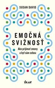 David, Susan: Emočná svižnosť: ako prijímať zmeny a byť sám sebou