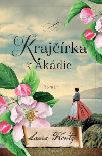 Frantz, Laura: Krajčírka z Akádie