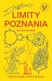 Kováčik, Samuel: Limity poznania: cesta tam a ešte ďalej