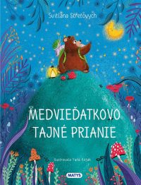 Stretovych, Svitlana: Medvieďatkovo tajné prianie
