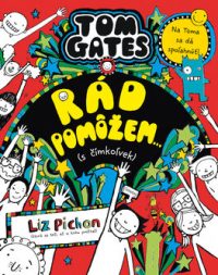 Pichon, Liz: Tom Gates: rád pomôžem (s čímkoľvek)
