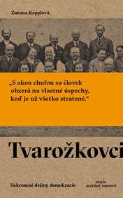 Kepplová, Zuzana: Tvarožkovci: Súkromné dejiny demokracie
