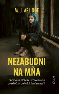 Arlidge, M. J.: Nezabudni na mňa