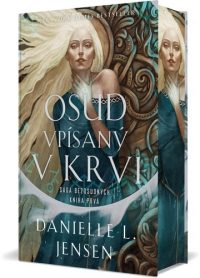 Jensen, Danielle L: Osud vpísaný v krvi : sága bezosudých