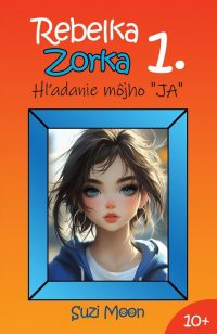 Moon, Suzi: Rebelka: hľadanie môjho JA