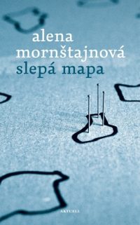 Mornštajnová, Alena: Slepá mapa