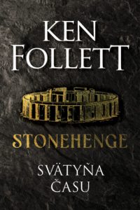 Follett, Ken: Stonehenge : svätyňa času
