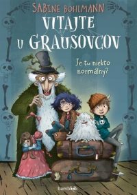 Bohlmann, Sabine: Vitajte u Grausovcov : je tu niekto normálny?